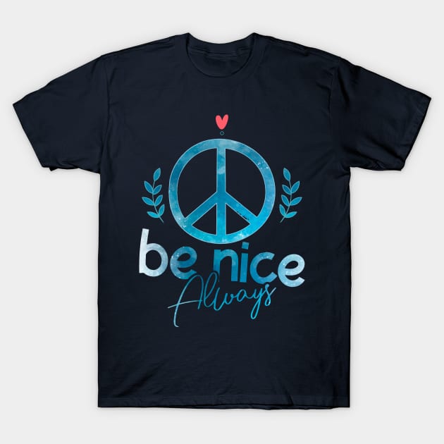 Be Nice in a World Where You Can Be Anything T-Shirt by MoathZone